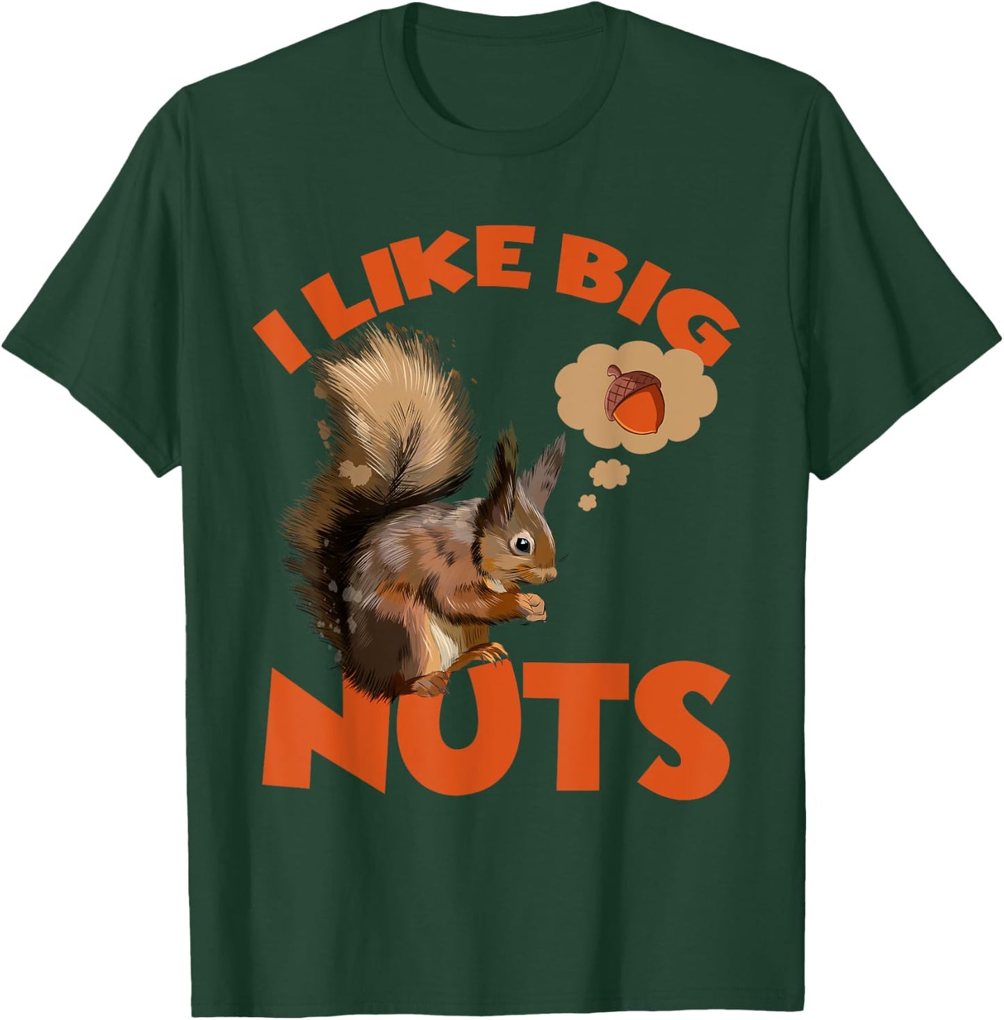I Like Big Nuts Marmots Groundhog Woodchucks Squirrel T-Shirt - T-Shirt | Forest