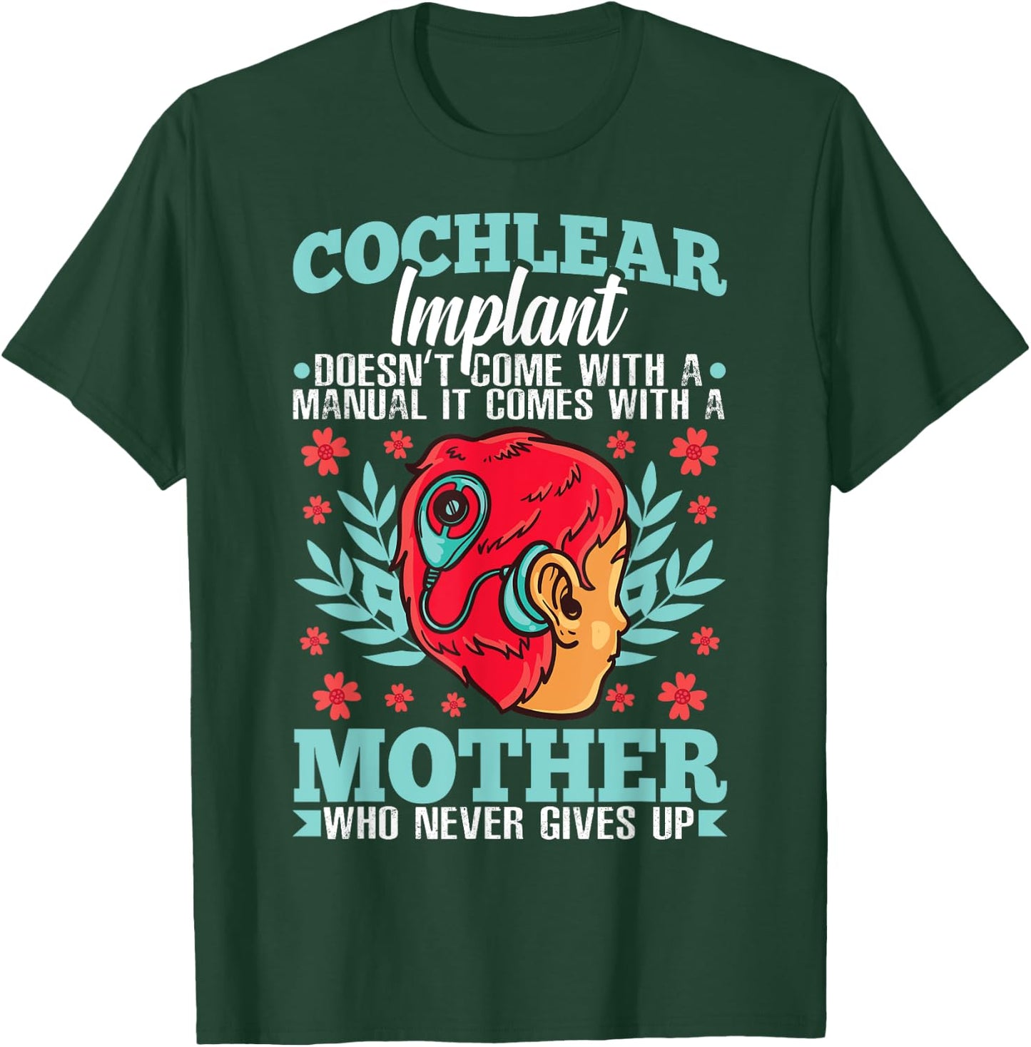 Cochlear Implant Heairing Aid Sound Device T-Shirt - T-Shirt | Forest