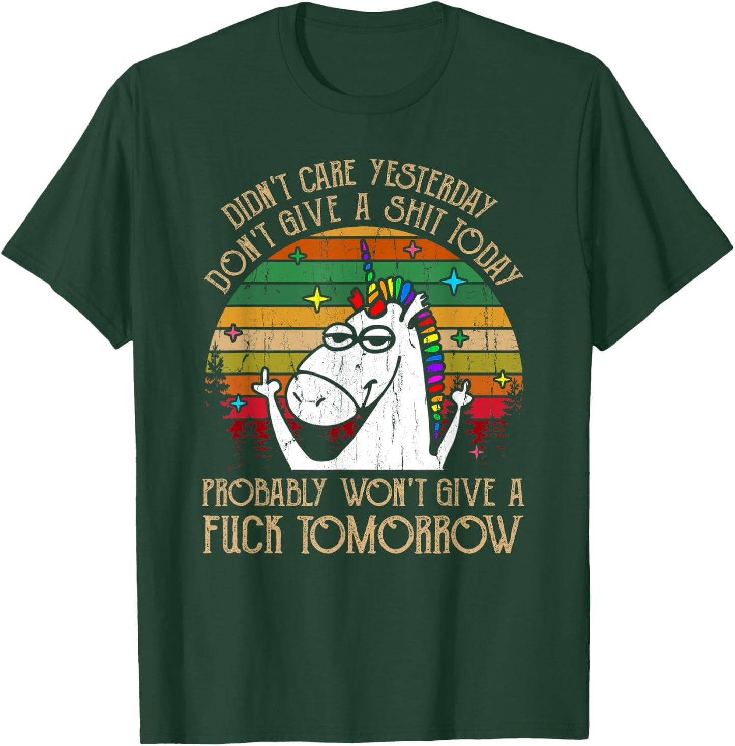 Didn't Care Yesterday Don't Give A Shit Today T-Shirt - T-Shirt | Forest