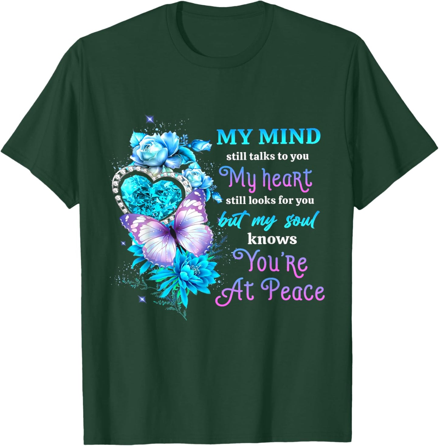 My mind still talks to you my heart still looks for you T-Shirt - T-Shirt | Forest