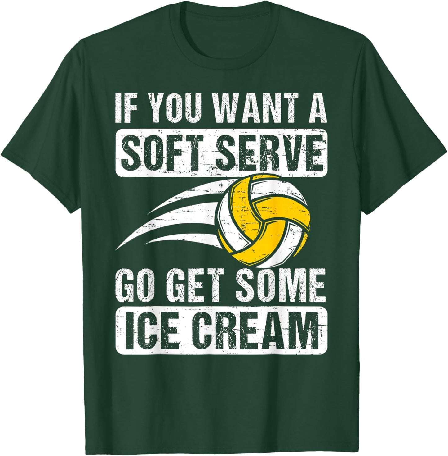 Funny Saying If You Want A Soft Serve Volleyball Player T-Shirt - T-Shirt | Forest