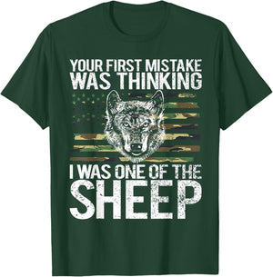 Your First Mistake was Thinking I was One of The Sheep T-Shirt - T-Shirt | Forest