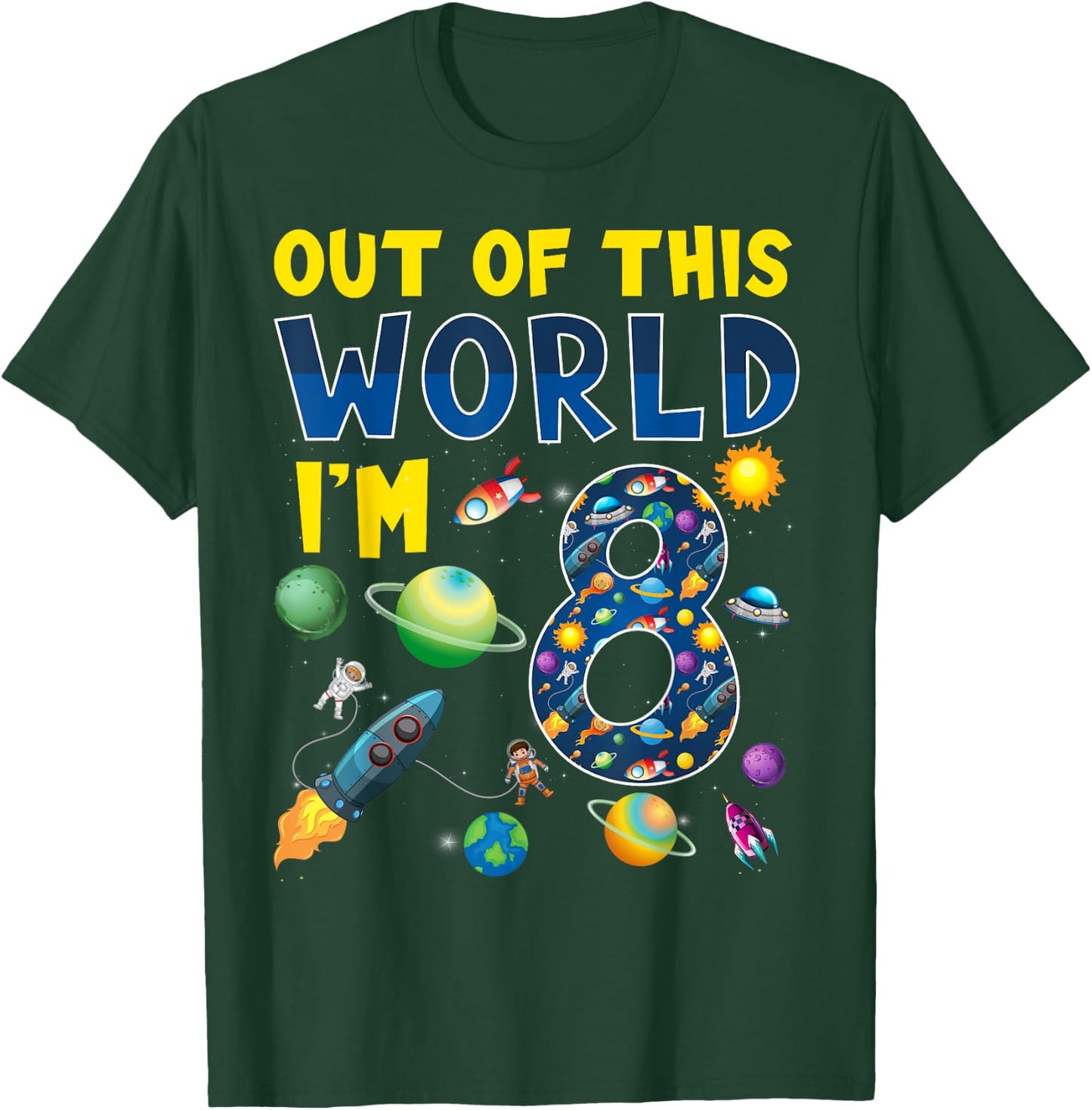 Out Of This World I'm 8 Space Rocket Birthday Party 8th T-Shirt - T-Shirt | Forest