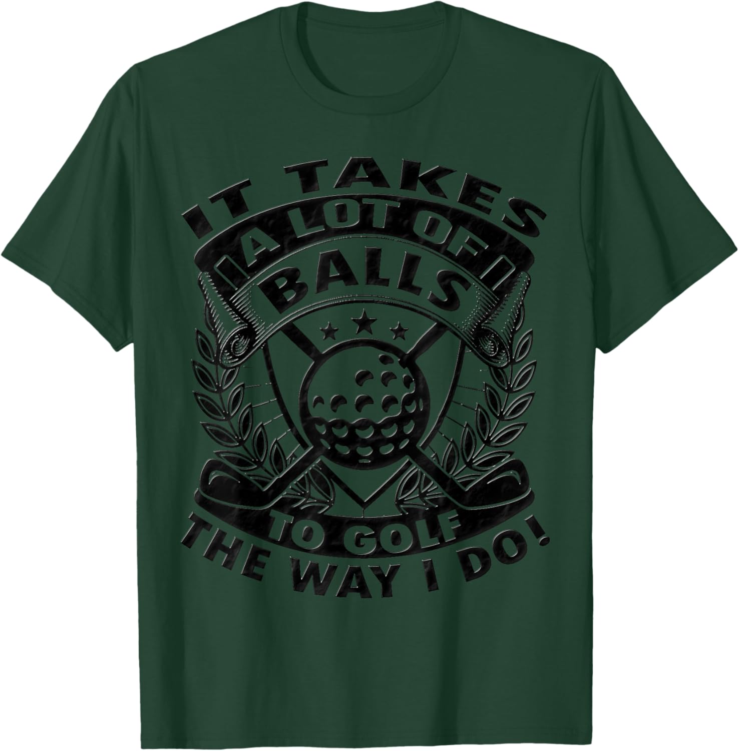 Funny Golf It Takes Balls Gifts Idea for Golfers T-Shirt - T-Shirt | Forest