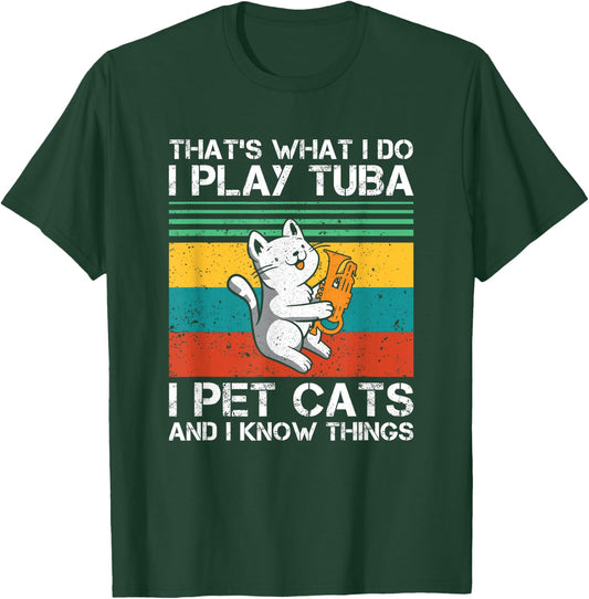 I Play Tuba and I Know Things Tuba Player Cat Lover T-Shirt - T-Shirt | Forest