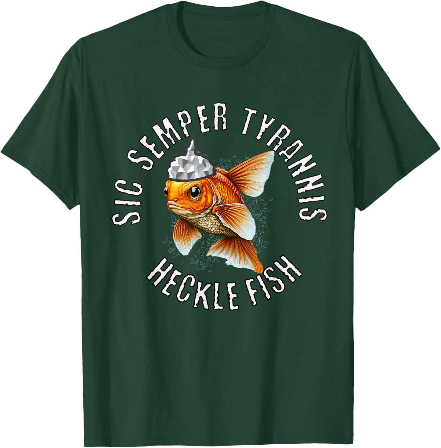 Hecklefish Says Sic Semper Tyrannis Wearing A Tinfoil Hat T-Shirt - T-Shirt | Forest