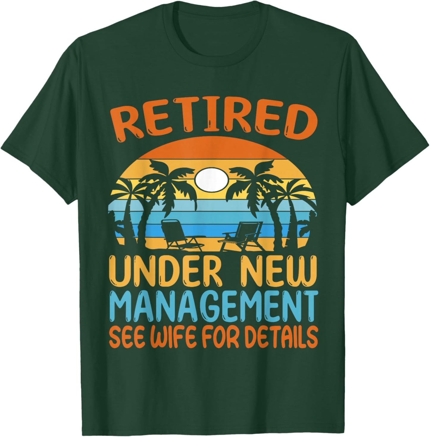 Retired under new Management see wife for details - Pensioner T-Shirt - T-Shirt | Forest