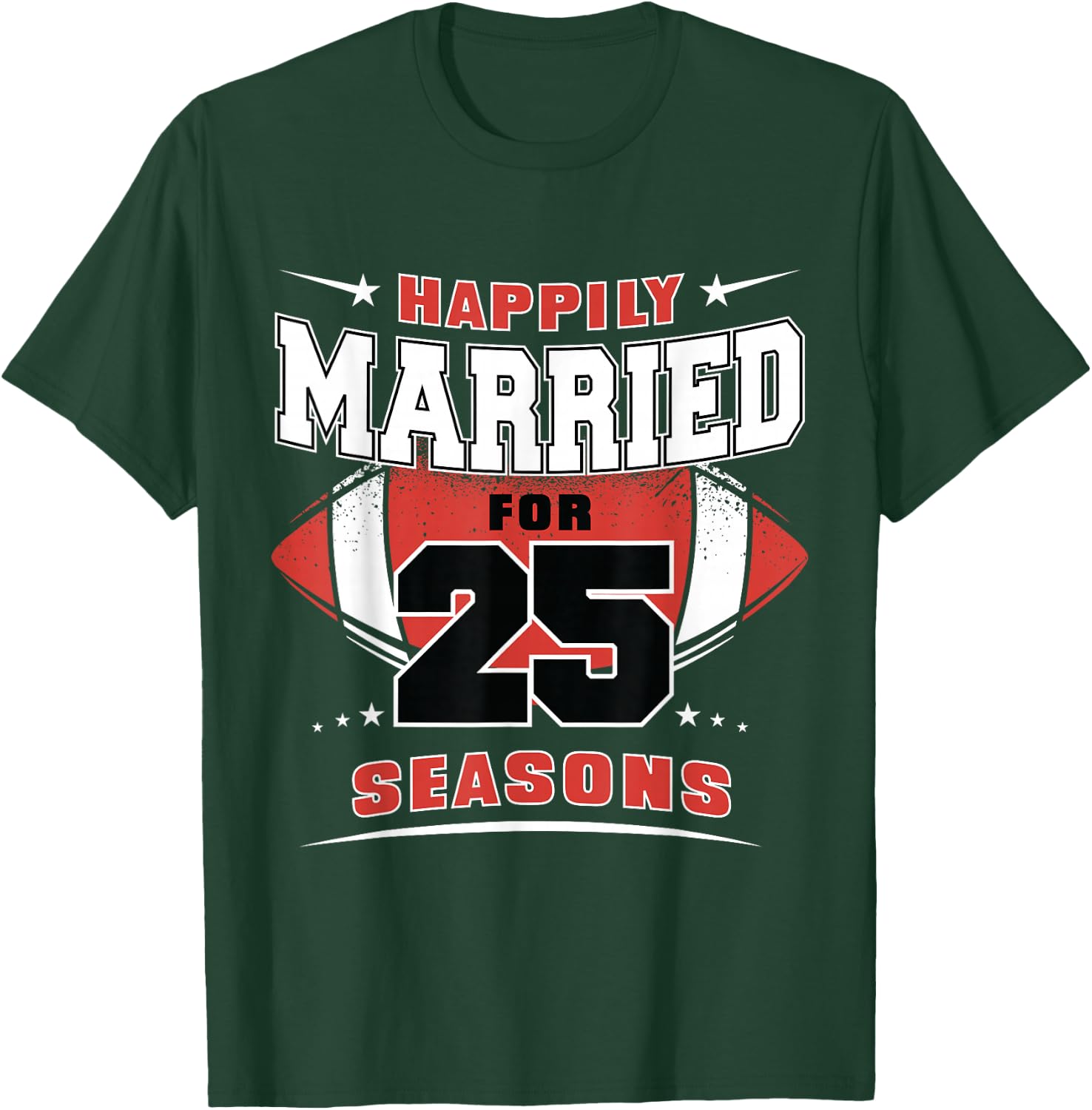 Happily Married for 25 Seasons 25th Wedding Anniversary T-Shirt - T-Shirt | Forest
