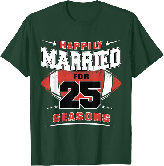 Happily Married for 25 Seasons 25th Wedding Anniversary T-Shirt - T-Shirt | Forest