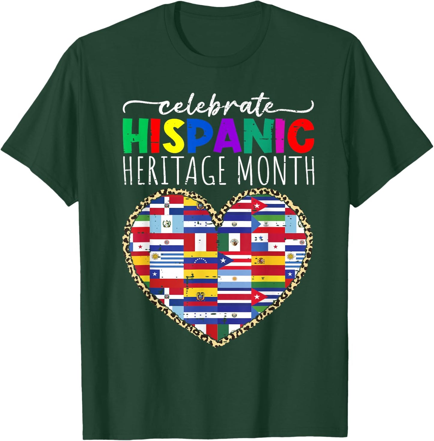 Celebrate Hispanic Heritage Month Celebration Latin Flags T-Shirt - T-Shirt | Forest