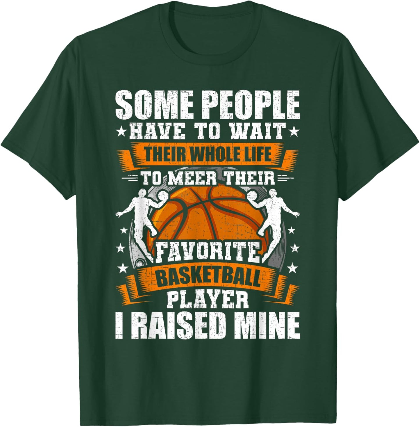 My Favorite Basketball Player I Raised Mine T-Shirt - T-Shirt | Forest