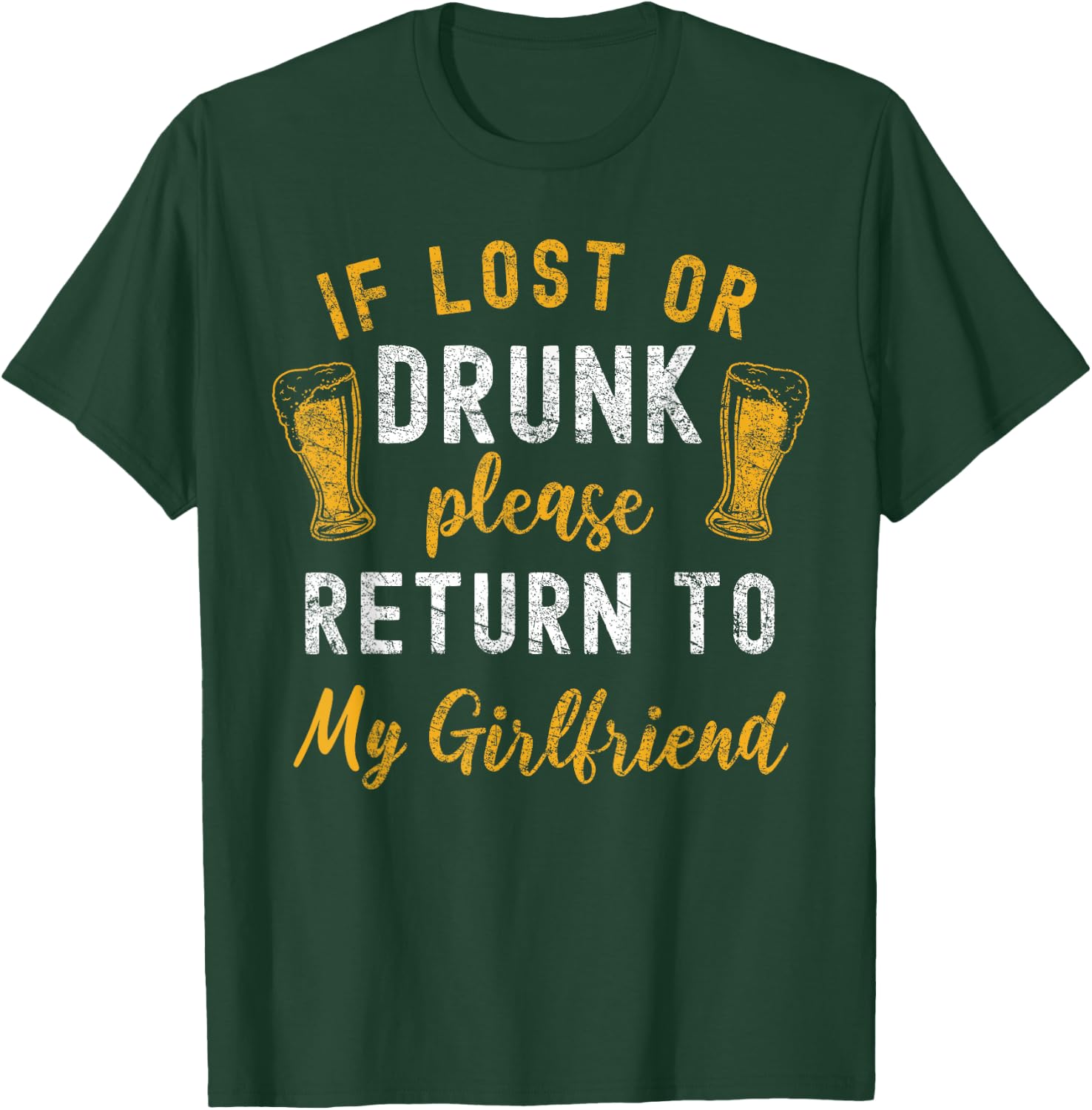 If Lost or Drunk Return To Girlfriend Couples Funny Drinking T-Shirt - T-Shirt | Forest