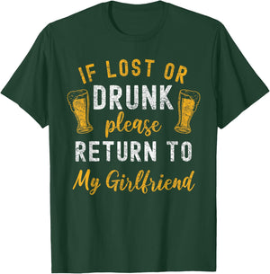 If Lost or Drunk Return To Girlfriend Couples Funny Drinking T-Shirt - T-Shirt | Forest
