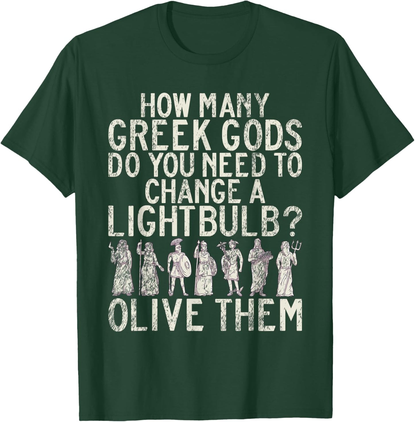 Funny Greek Gods Joke Greek T-Shirt - T-Shirt | Forest