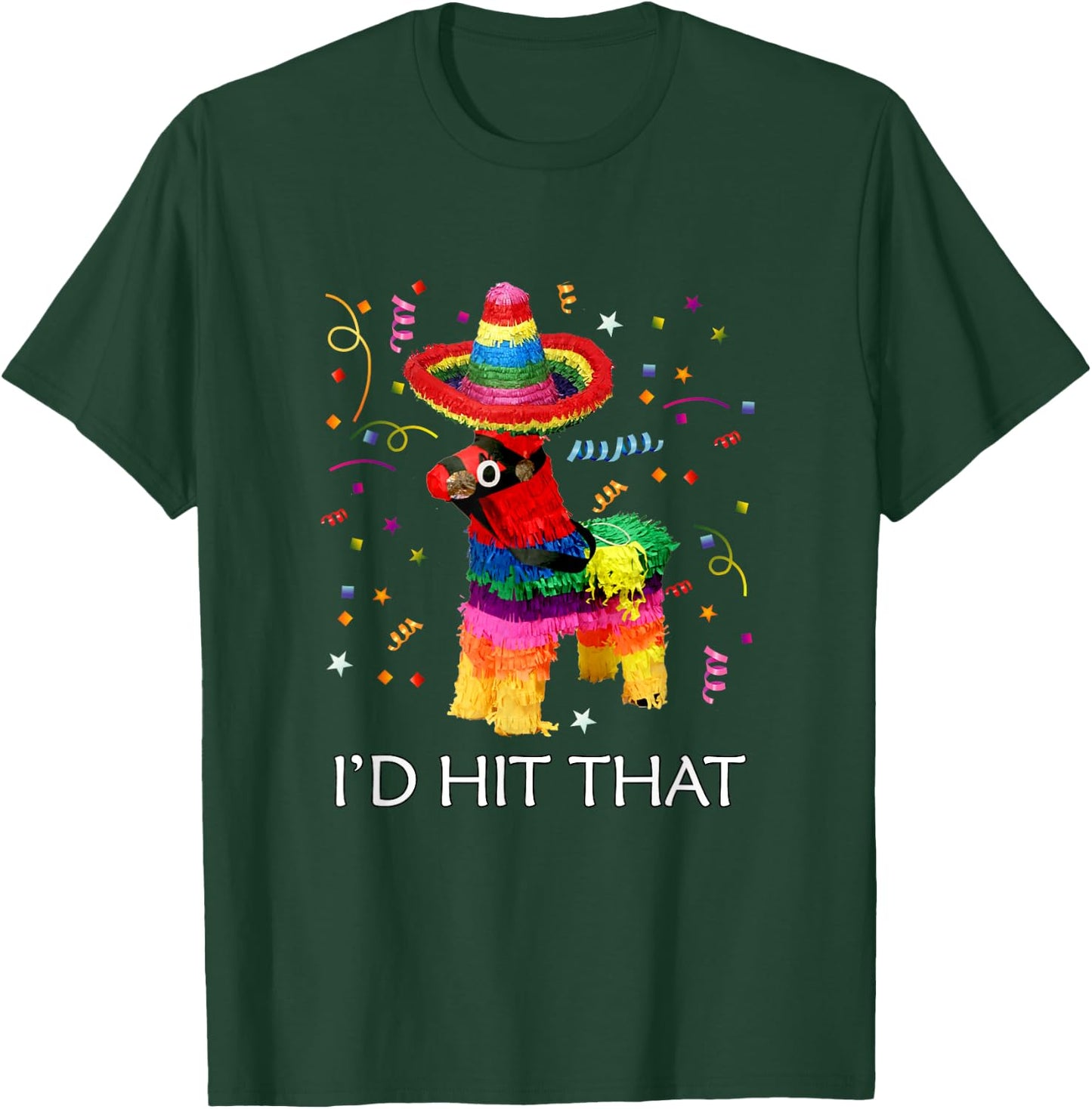 I'd Hit That Pinata Cinco de Mayo Party Pinata T-Shirt - T-Shirt | Forest