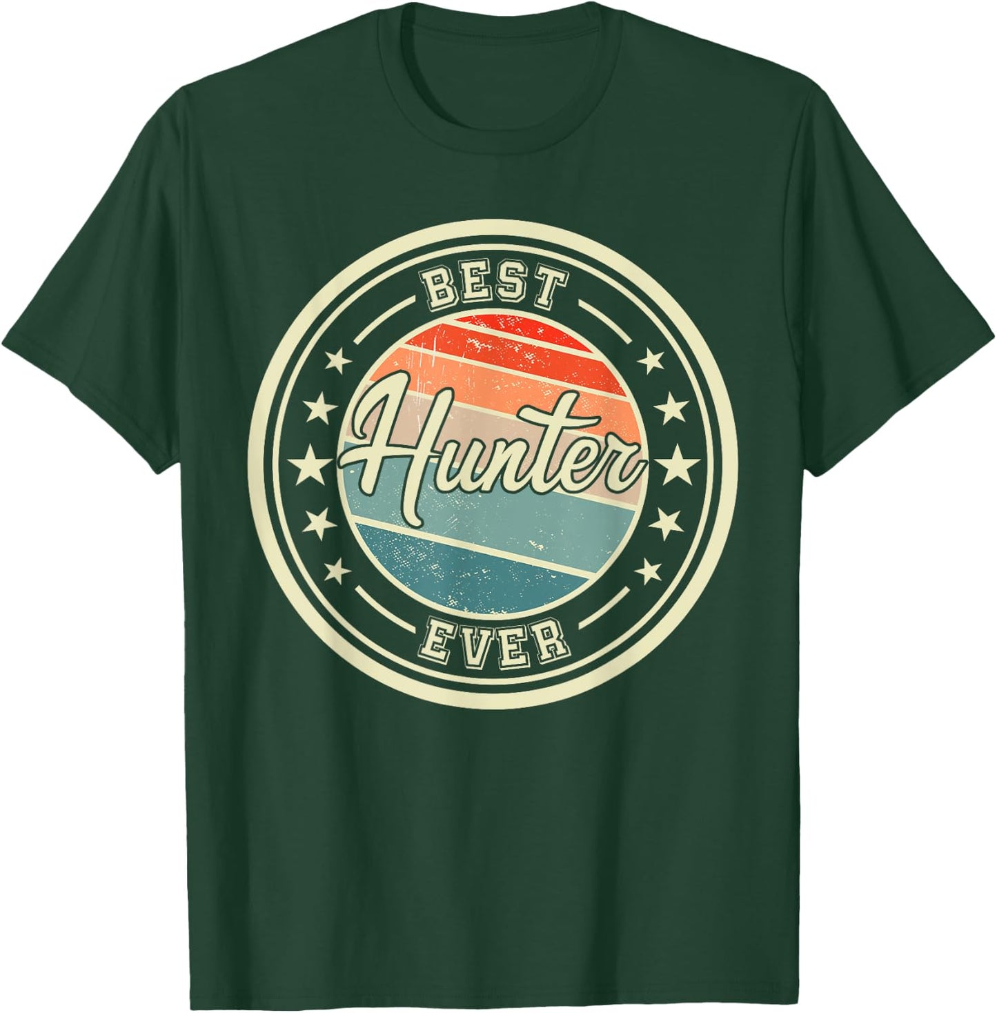 Best Hunter Ever funny saying first name Hunter T-Shirt - T-Shirt | Forest