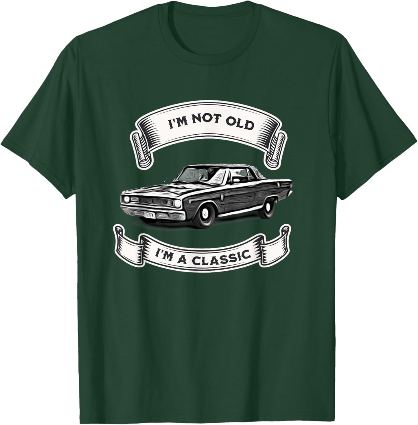 Funny Car Design, I'm Not Old I'm A Classic Dodge Dart T-Shirt - T-Shirt | Forest