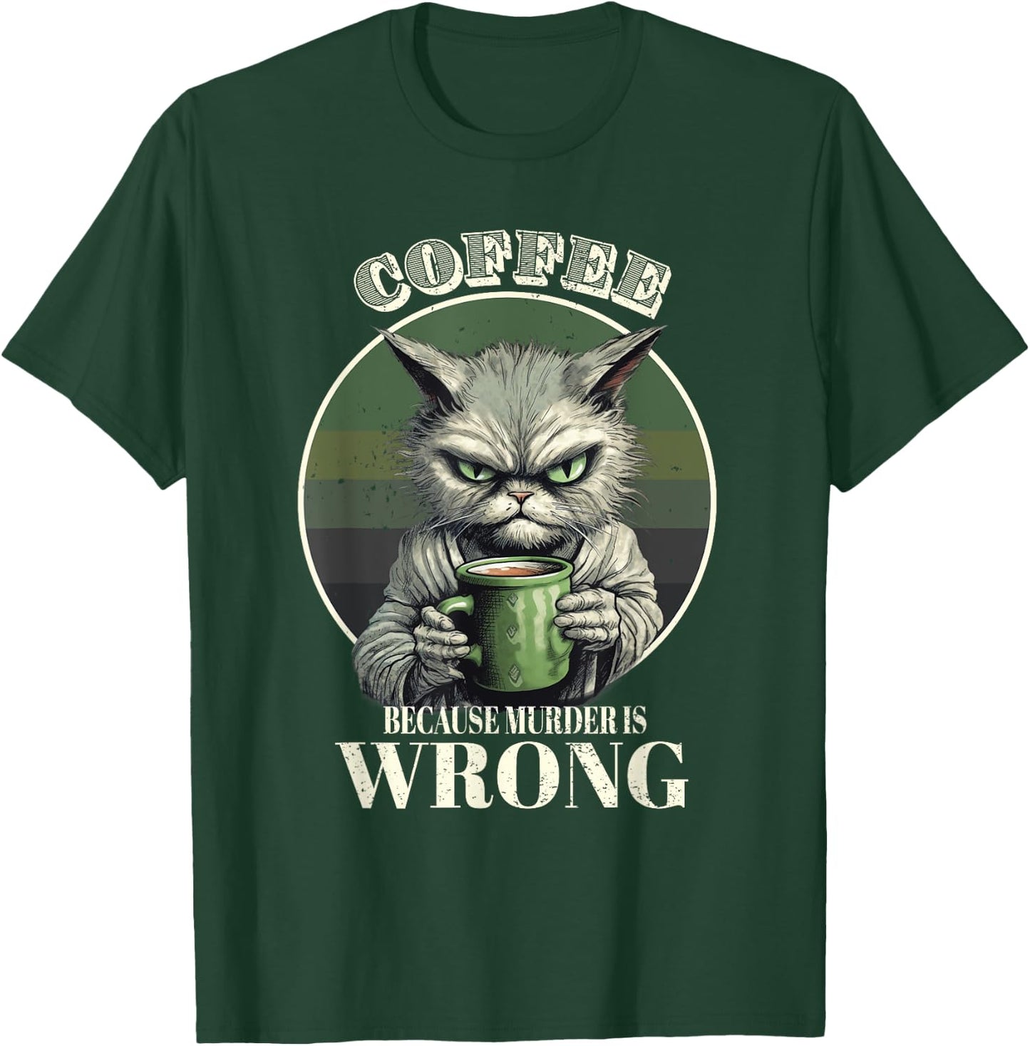 Coffee Because Murder Is Wrong Funny Tabby Cat Drinks Coffee Men Women T-Shirt - T-Shirt | Forest