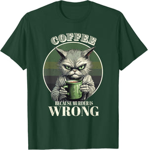 Coffee Because Murder Is Wrong Funny Tabby Cat Drinks Coffee Men Women T-Shirt - T-Shirt | Forest