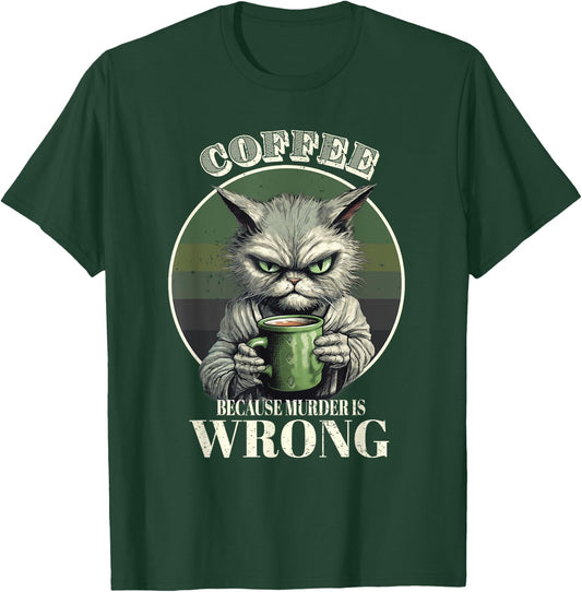 Coffee Because Murder Is Wrong Funny Tabby Cat Drinks Coffee Men Women T-Shirt - T-Shirt | Forest