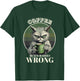 Coffee Because Murder Is Wrong Funny Tabby Cat Drinks Coffee Men Women T-Shirt - T-Shirt | Forest