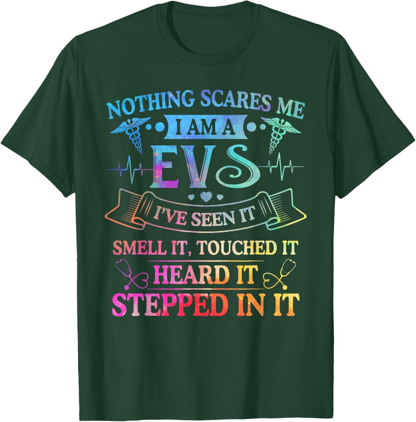 Nothing Scares Me I'm A EVS Nurse Week Gifts Tie Dye T-Shirt - T-Shirt | Forest