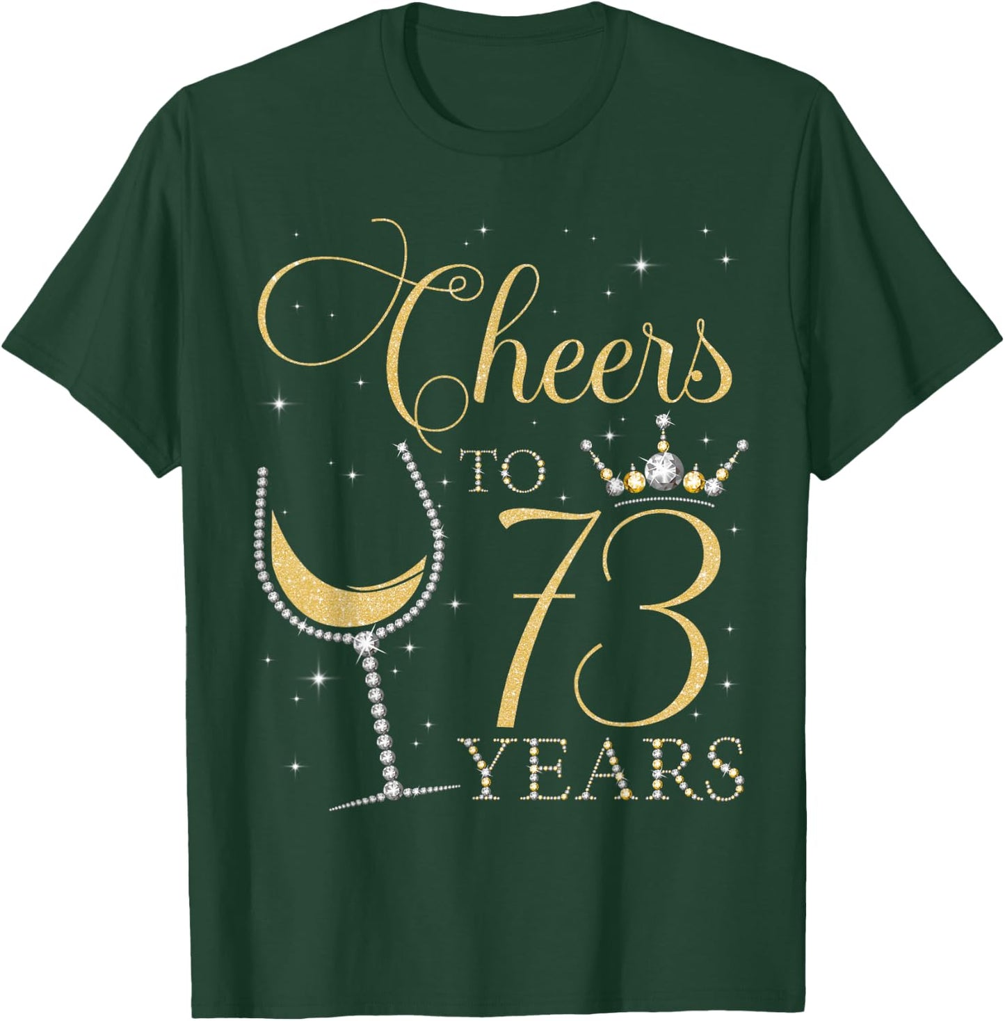 Cheers to 73 Years Old Bday 73rd Birthday Party Queen Woman T-Shirt - T-Shirt | Forest