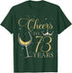 Cheers to 73 Years Old Bday 73rd Birthday Party Queen Woman T-Shirt - T-Shirt | Forest