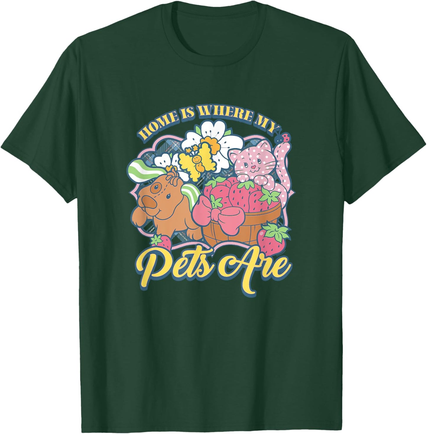 Strawberry Shortcake Home Is Where My Pets Are Vintage Cute T-Shirt - T-Shirt | Forest