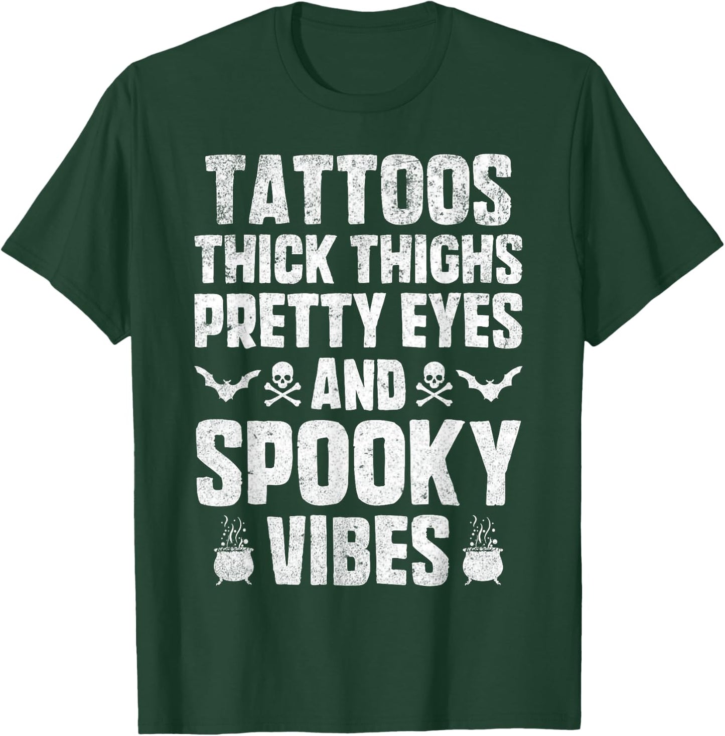 Tattoos Thich Thighs Pretty Eyes And Spooky Vibes Halloween T-Shirt - T-Shirt | Forest