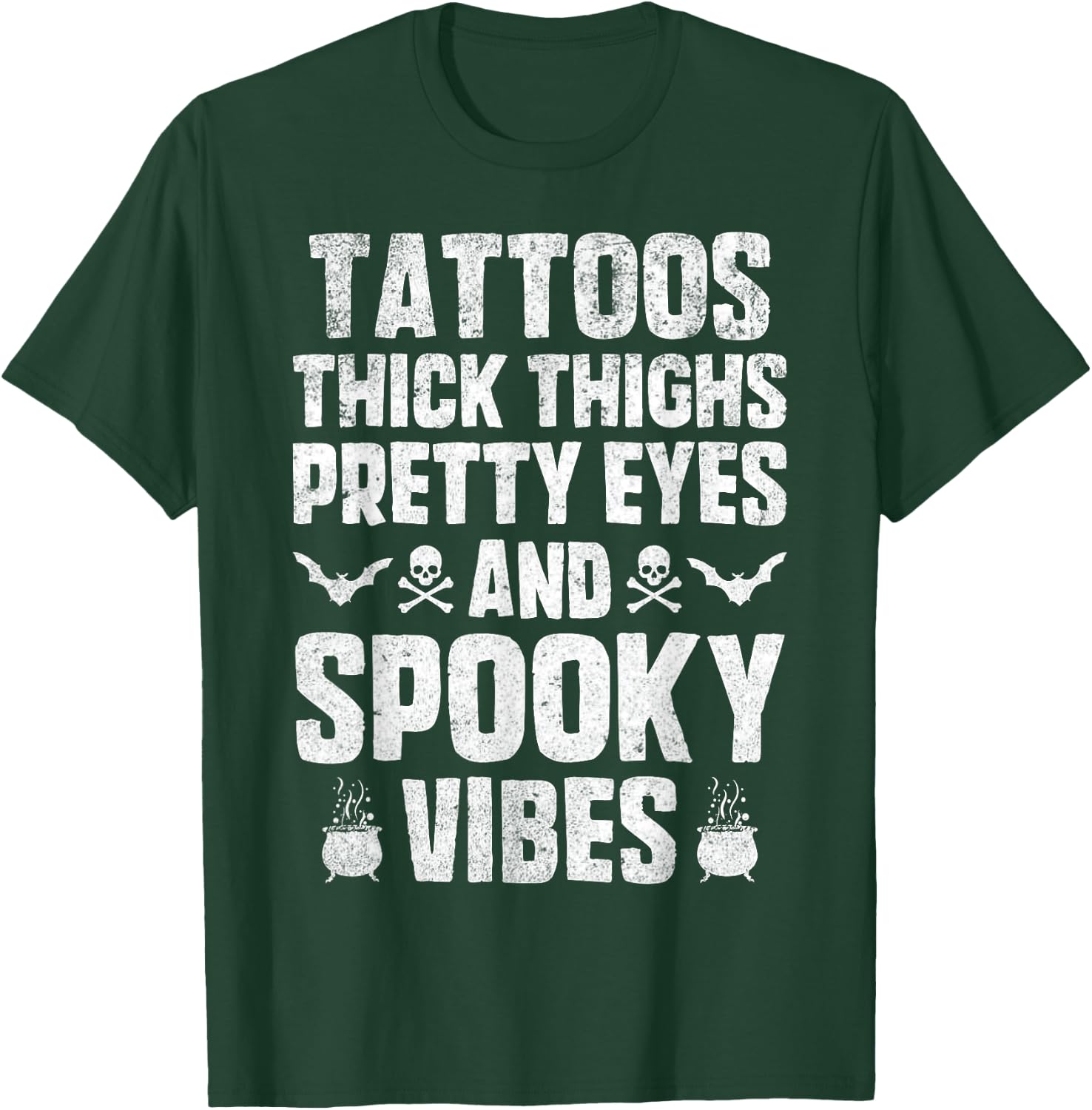 Tattoos Thich Thighs Pretty Eyes And Spooky Vibes Halloween T-Shirt - T-Shirt | Forest
