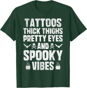 Tattoos Thich Thighs Pretty Eyes And Spooky Vibes Halloween T-Shirt - T-Shirt | Forest