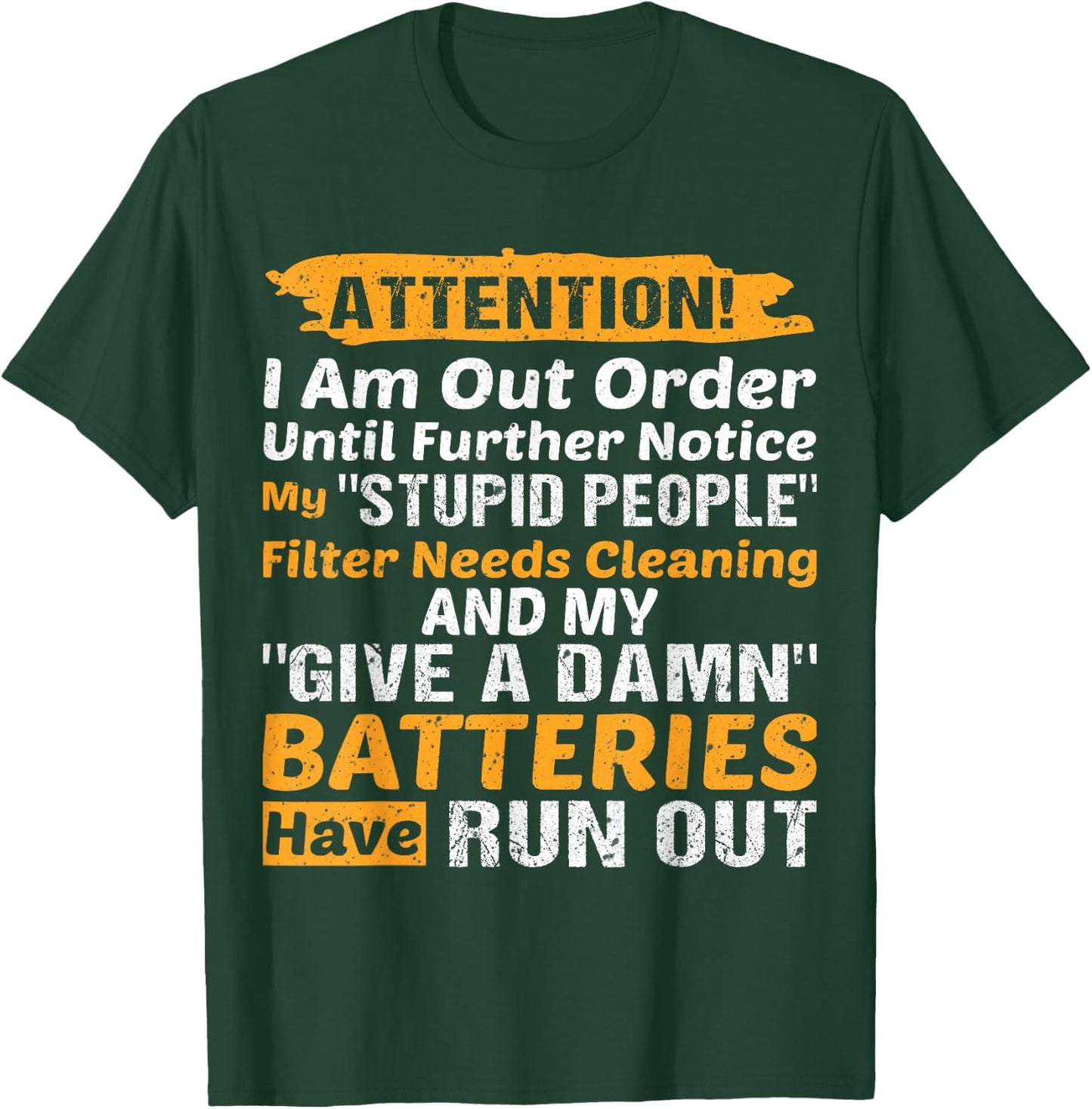 I Am Out Of Order Until Further Notice My Stupid People T-Shirt - T-Shirt | Forest