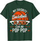 My Favorite Basketball Player Calls Me Pop Pop Funny Dad T-Shirt - T-Shirt | Forest