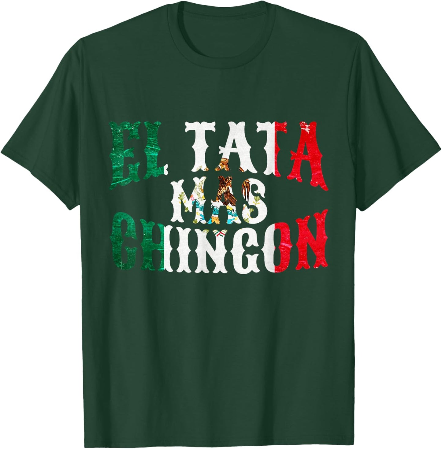 El Tata Mas Chingon Mexican Husband Spanish Father's Day T-Shirt - T-Shirt | Forest