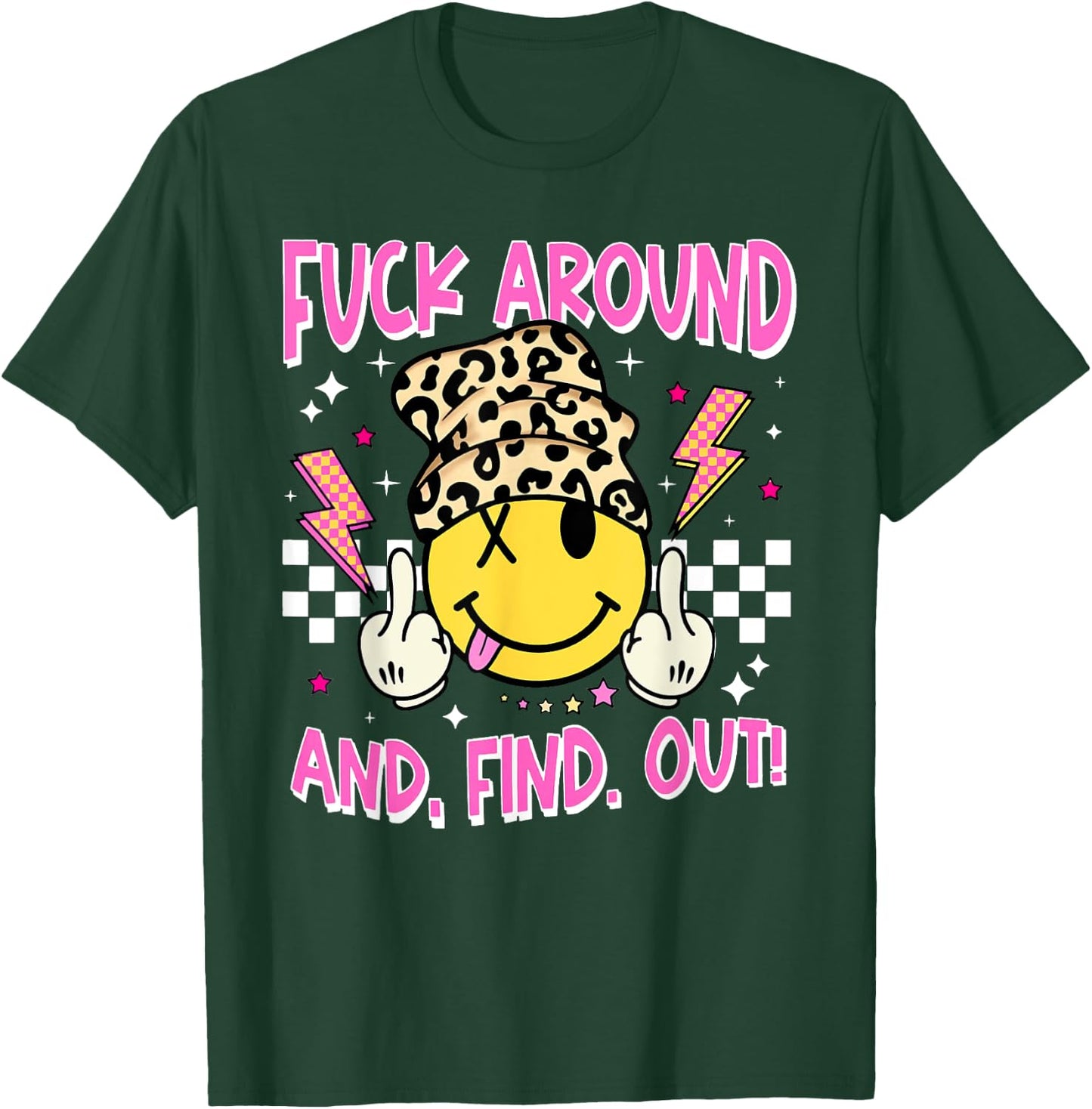 Retro Fuck Around And Find Out Funny Leopard Smile Face FAFO T-Shirt - T-Shirt | Forest