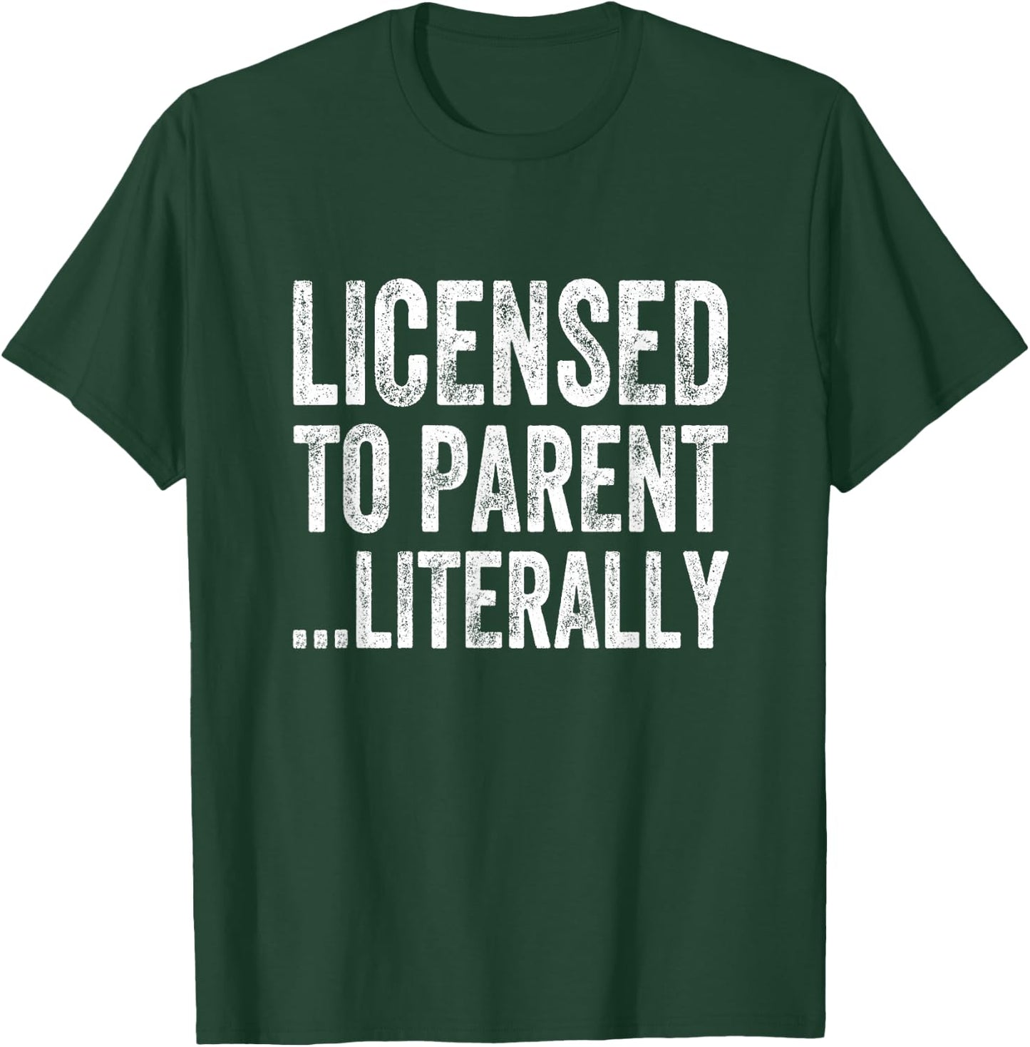 Licensed To Parent …Literally Adoption T-Shirt - T-Shirt | Forest