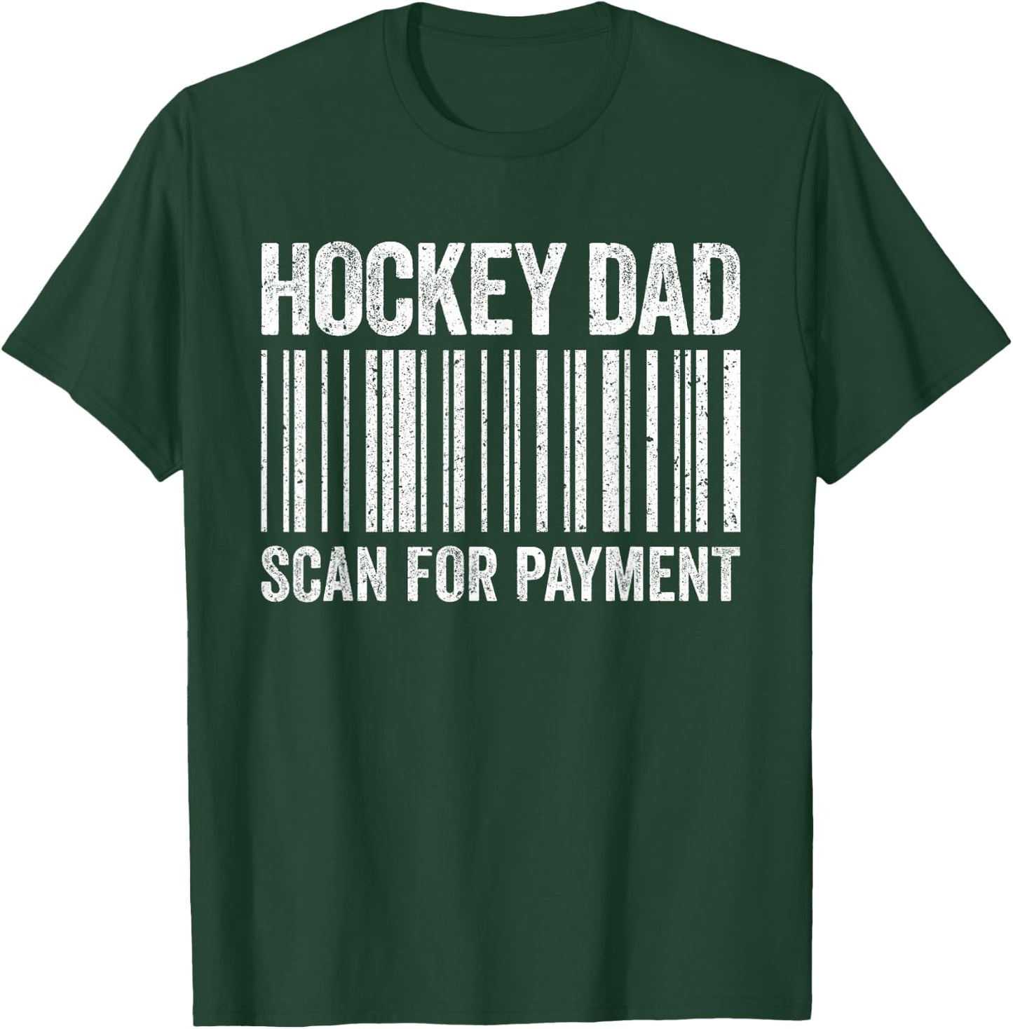 Hockey Dad Scan for Payment Shirt Men Hockey Lover Daddy T-Shirt - T-Shirt | Forest