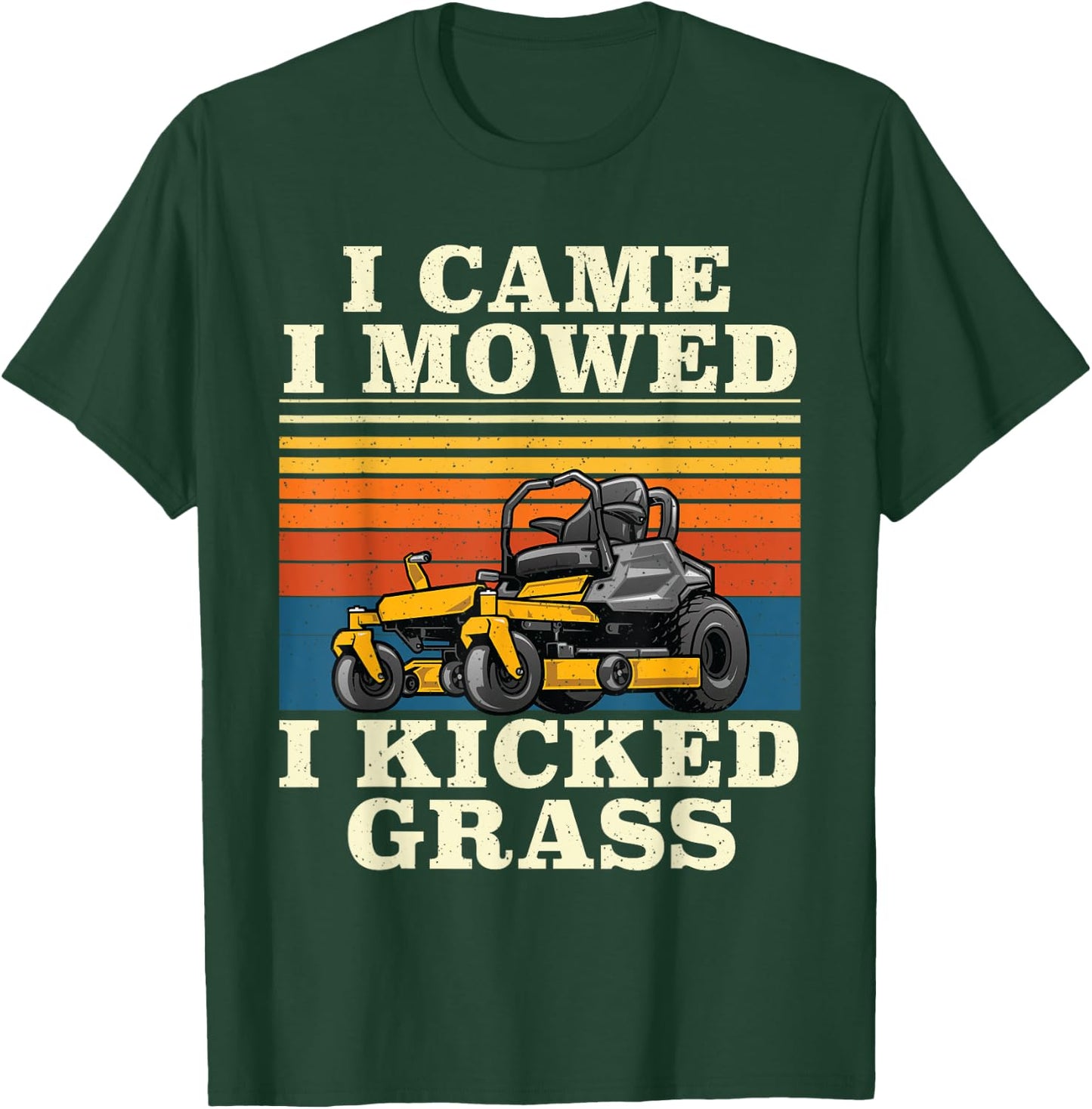 I Came I Mowed I Kicked Grass - Lawn Mower Landscaping T-Shirt - T-Shirt | Forest