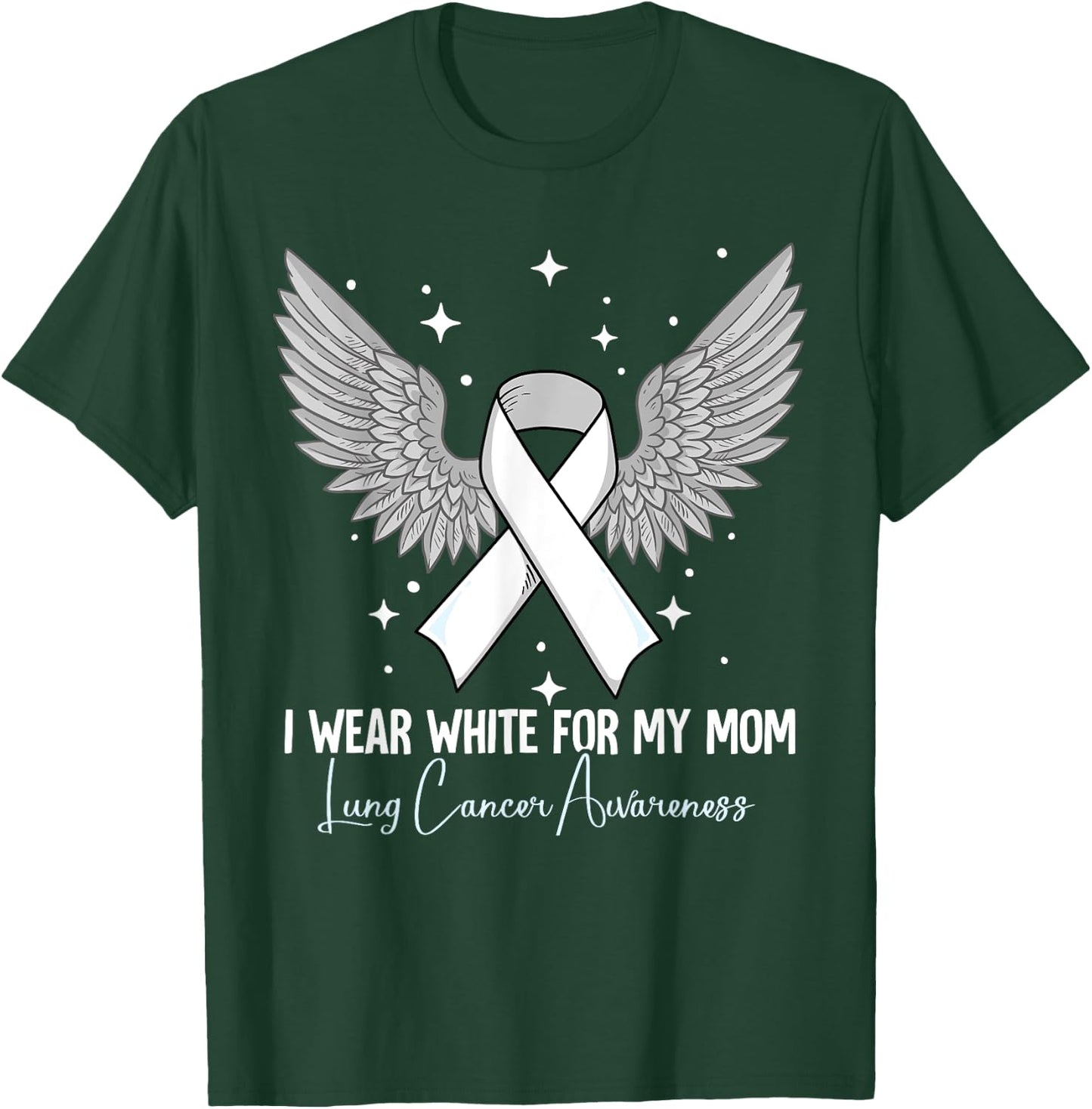 I Wear White For My Mom Lung Cancer Awareness T-Shirt - T-Shirt | Forest