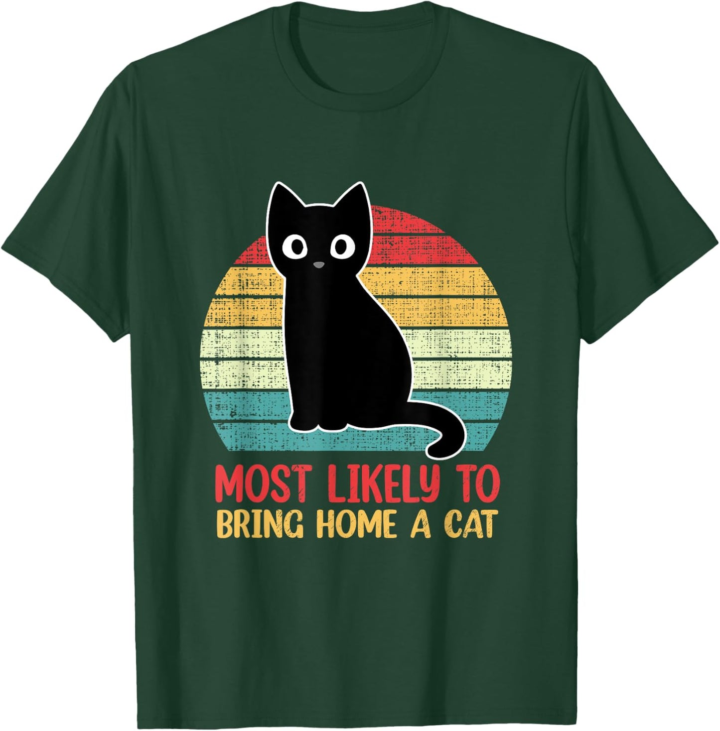 Most Likely To Bring Home A Cat Retro Cat Lovers T-Shirt - T-Shirt | Forest