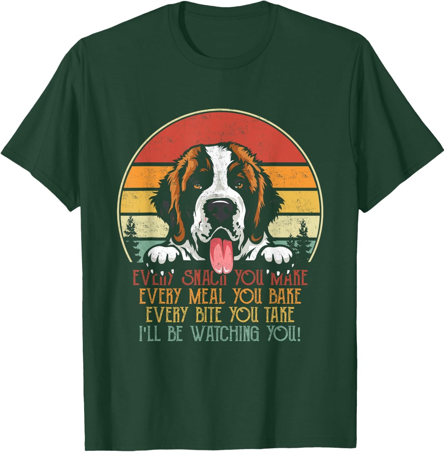 Vintage I'll Be Watching You St Bernard Stalker Dog Owner Men Women T-Shirt - T-Shirt | Forest