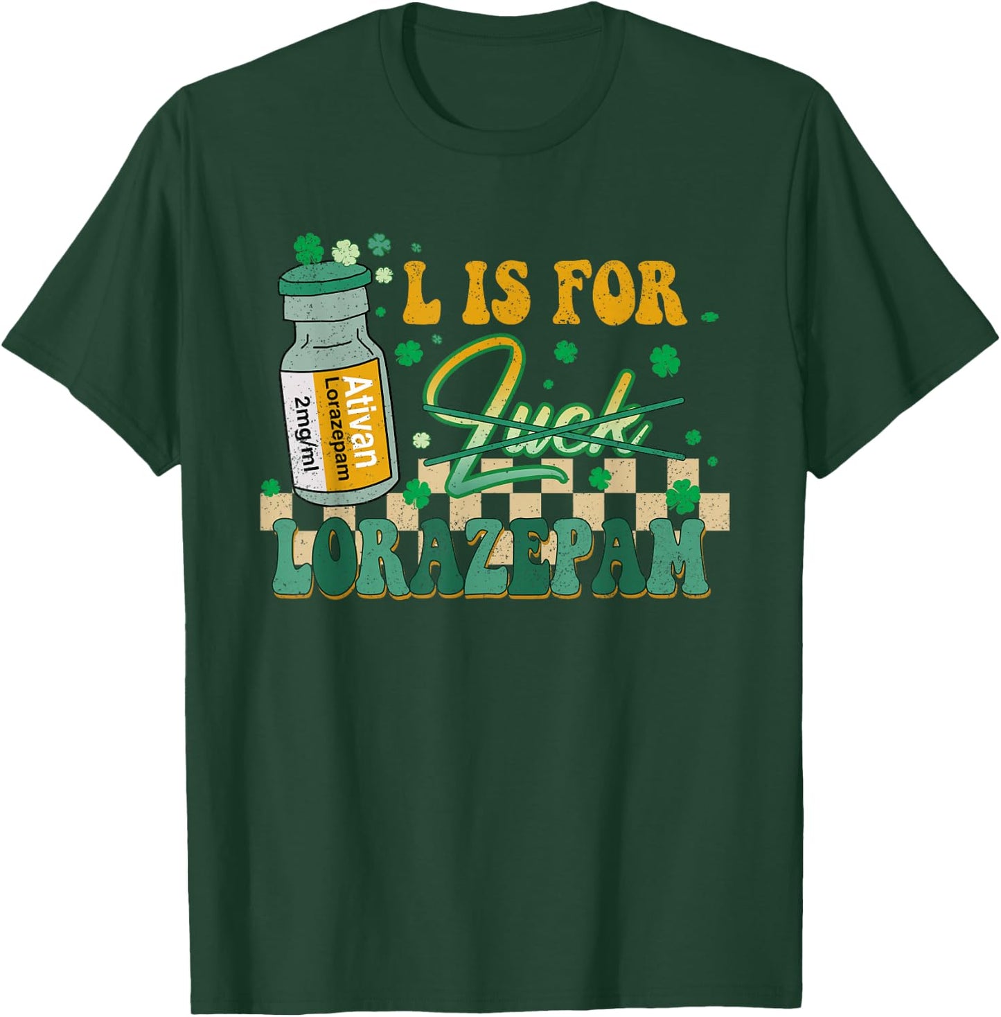 Icu Er Rn St Patty's Day L is for Lorazepam St Patrick's Day Nurse Pharmacist Crna Women's Black Large Classic Fit Short Sleeve T-Shirt - T-Shirt | Forest