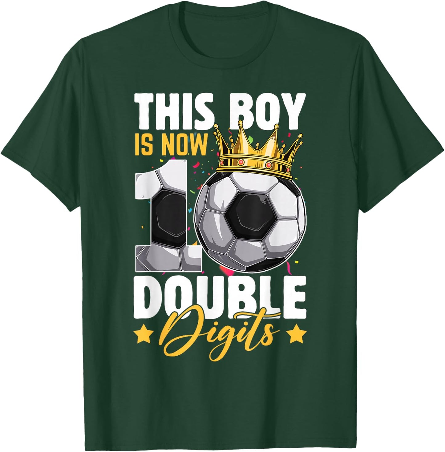 This Boy Now 10 Double Digits Soccer 10 Years Old Birthday T-Shirt - T-Shirt | Forest