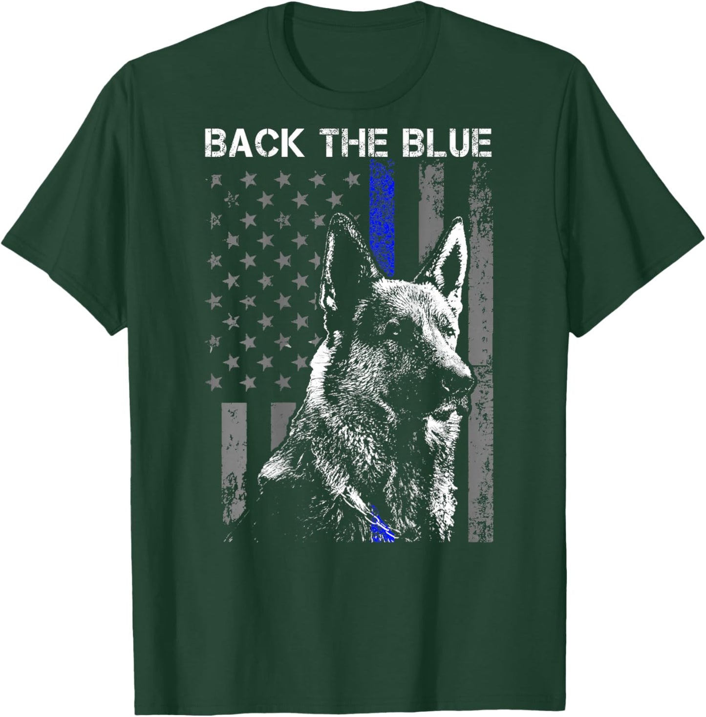 Back The Blue Thin Blue Line Flag K-9 German Shepherd Police T-Shirt - T-Shirt | Forest