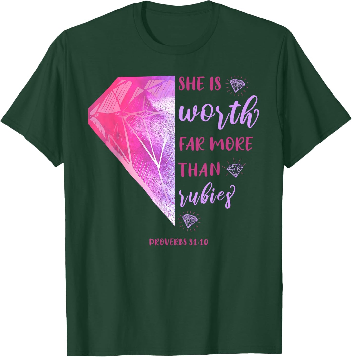 She Is Worth Far More Than Rubies Proverbs 31:10 Christian T-Shirt - T-Shirt | Forest