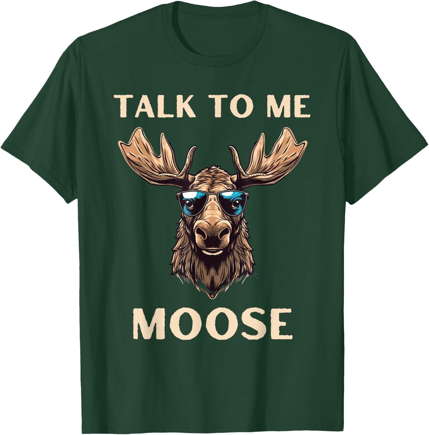 Talk to Me Moose Funny Aviator Sunglasses Pilot T-Shirt - T-Shirt | Forest