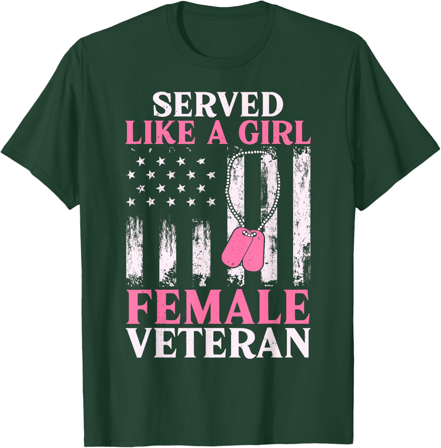 Female Veteran Served Like A Girl Women Veteran Mom Grandma T-Shirt - T-Shirt | Forest