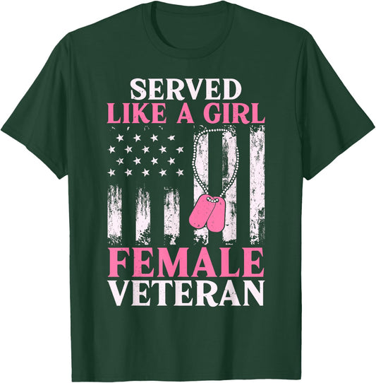 Female Veteran Served Like A Girl Women Veteran Mom Grandma T-Shirt - T-Shirt | Forest