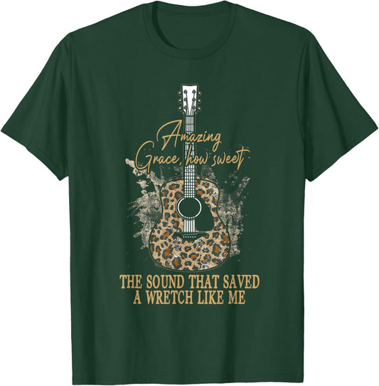 Amazing How Grace Sweet The Sound That Saved A Wretchs Like T-Shirt - T-Shirt | Forest